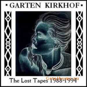 G&#228;rten Kirkh&#246;f - The Lost Tapes 1988-1994 (2010)