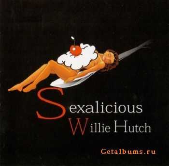 Willie Hutch - Sexalicious (2002) 