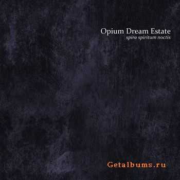 Opium Dream Estate - Spira Spiritum Noctis (2008)