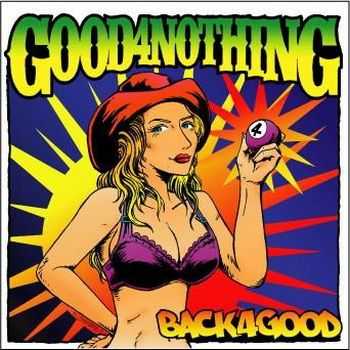 Good 4 Nothing - Back 4 Good (2010)