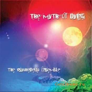 The Psychedelic Ensemble - The Myth of Dying (2010)