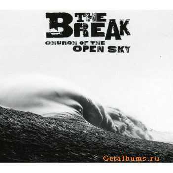 The Break - Church Of The Open Sky (2010)