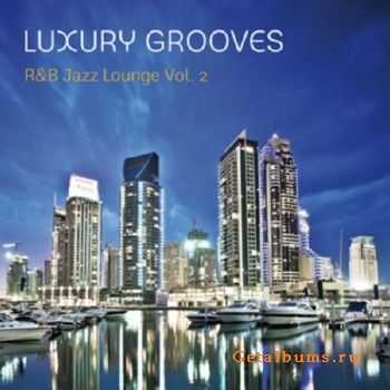 Luxury Grooves - R&B Jazz Lounge Vol. 2 (2010)