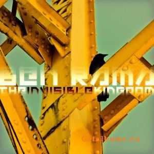 Ben Rama  The Invisible Kingdom (2010)