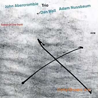 John Abercrombie Trio - Speak of the Devil (1993)