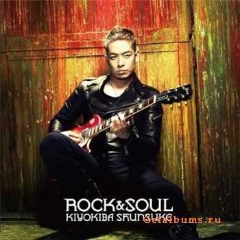 Kiyokiba Shunsuke - Rock & Soul(2010)