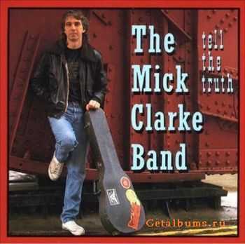 The Mick Clarke Band - Tell The Truth (1991) 