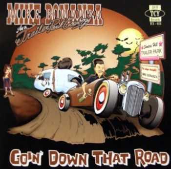 Mike Bonanza And The Trailer Park Cowboys - Goin' Down That Road (2010)