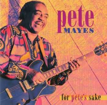  Pete Mayes - For Pete's Sake (1998)