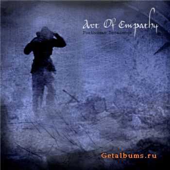 Art Of Empathy - Posthuman Decadence (2010)