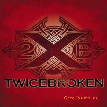 TwiceBroken - TwiceBroken (2010)