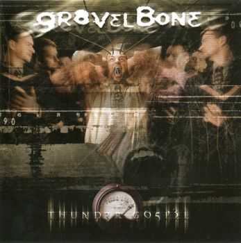 GravelBone - Thund3r Go5p3l (Thunder Gospel) (2001)