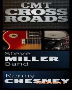 Steve Miller Band & Kenny Chesney - Live At CMT Crossroads (2010) SATRip