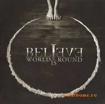 Believe  World Is Round (2010)