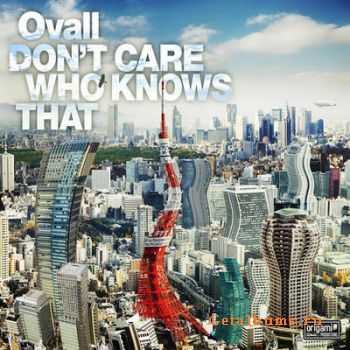 Ovall - Don't Care Who Knows That (2010) 