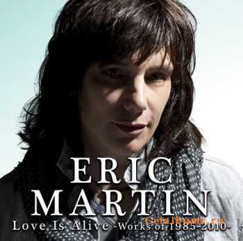 Eric Martin  Love Is Alive  Works Of (1985-2010) (2010)