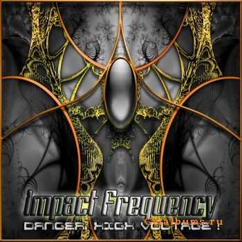 Impact Frequency - Danger. High Voltage (2010) 