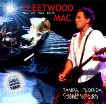 Fleetwood Mac - Say You Will Tour, Tampa 2003 (Bootleg)