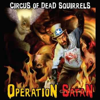 Circus Of Dead Squirrels - Operation Satan (2010)