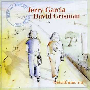 Jerry Garcia & David Grisman - Been All Around This World (2004)