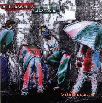Bill Laswell - Jazzonia (1998)