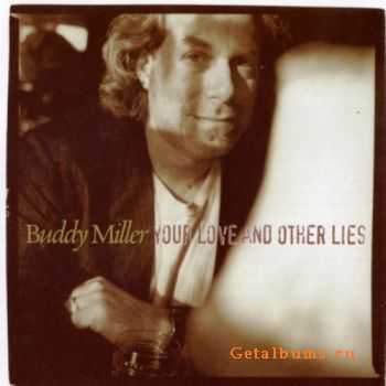 Buddy Miller - Your Love and Other Lies (1995) (Lossless)