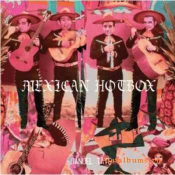 Danuel Tate - Mexican Hotbox (2010)