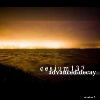 Cesium:137 - Advanced / Decay (Version 2 Extended) (2009)