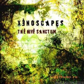 Xenoscapes - The Hive Sanctum (2010)