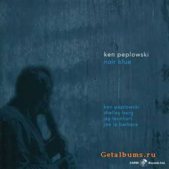 Ken Peplowski - Noir Blue (2010)