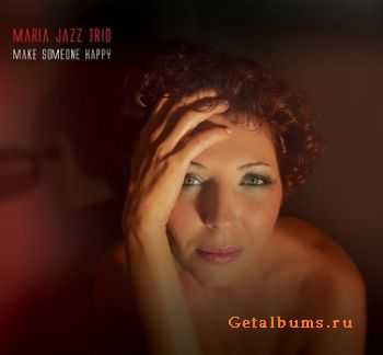 Maria Jazz Trio - Make Someone Happy (2010)