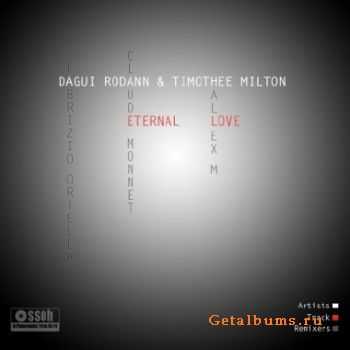 Dagui Rodann & Timothee Milton  Eternal Love (2010)