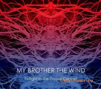 My Brother The Wind - Twilight In The Crystal Cabinet (2010)