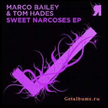 Marco Bailey & Tom Hades - Sweet Narcoses EP (2010)