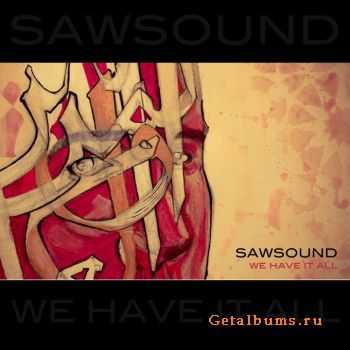 Sawsound - We Have It All (2010)