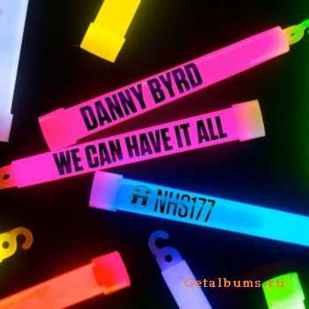 Danny Byrd - We Can Have It All EP (2010)