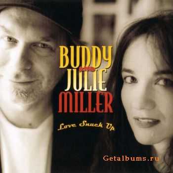 Buddy & Julie Miller - Love Snuck Up (2004) (Lossless)