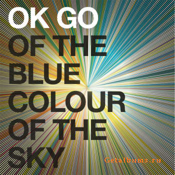 OK Go - Of the Blue Color of the Sky (2010)