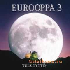 Eurooppa 3 - Tule Tytto (2010)