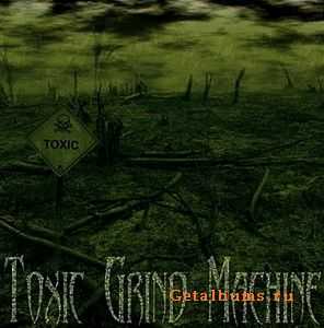 Toxic Grind Machine - Demos (2010)