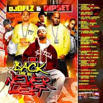 DJ Delz & Dipset - We Back Like We Never Left (2010)
