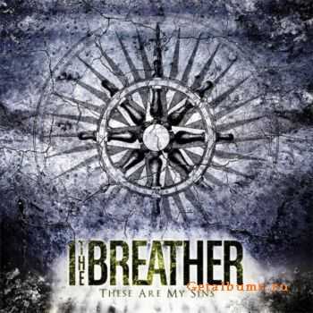 I, The Breather - These Are My Sins [2010]
