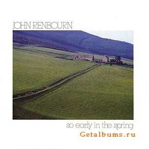 John Renbourn - So Early In The Spring (1979)