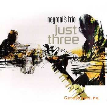 Negroni's Trio - Just Three (2010)