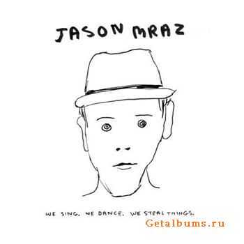 Jason Mraz - "We Sing, We Dance, We Steal Things" (2008) FLAC