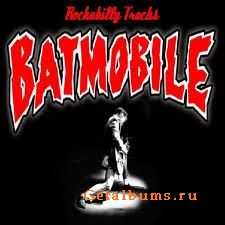 Batmobile - Rockabilly Tracks (2003)