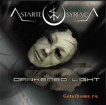 Astarte Syriaca - Darkened Light (2008)