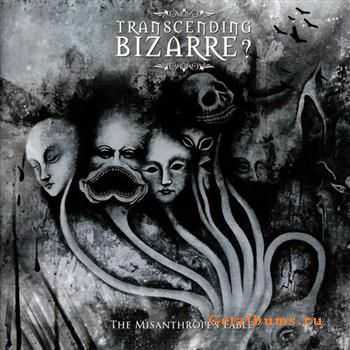 Transcending Bizarre? - The Misanthrope's Fable (2010) FLAC