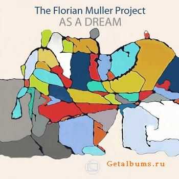 The Florian Muller Project - As A Dream (2010)