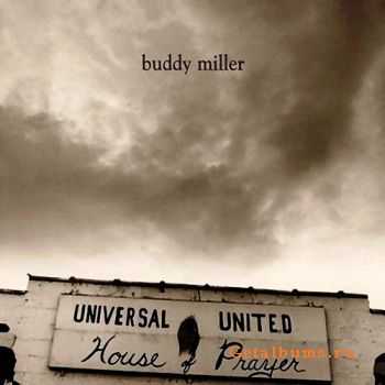 Buddy Miller - Universal United House of Prayer (2004) (Lossless)